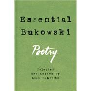 Essential Bukowski: Poetry