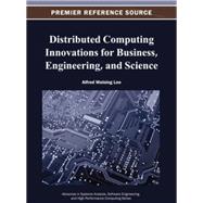 Distributed Computing Innovations for Business, Engineering, and Science