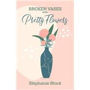Broken Vases with Pretty Flowers