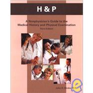 H & P: A Nonphysician's Guide to the Medical History and Physical Examination