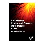 Risk Neutral Pricing and Financial Mathematics