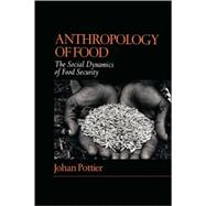 Anthropology of Food The Social Dynamics of Food Security