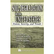 Soil Degradation in the United States Extent Severity and Trends Soil Degradation in the United States Extent Severity and Trends