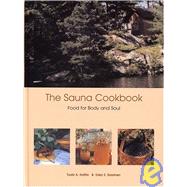 The Sauna Cookbook: Food for Body And Soul