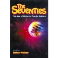 The Seventies The Age of Glitter in Popular Culture
