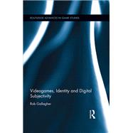 Videogames Identity and Digital Subjectivity