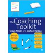 The Coaching Toolkit; A Practical Guide for Your School
