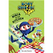 Ninja in the Kitchen Scholastic Reader Level 1 Moby Shinobi