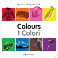 My First Bilingual BookColours (EnglishItalian)