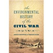 An Environmental History of the Civil War