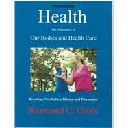 Health The Vocabulary of Our Bodies and Health Care