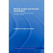 Ethical Codes and Income Distribution: A Study of John Bates Clark and Thorstein Veblen