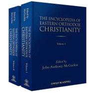The Encyclopedia of Eastern Orthodox Christianity, 2 Volume Set