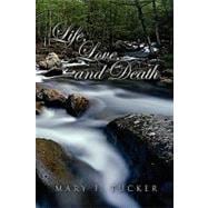 Life, Love, and Death
