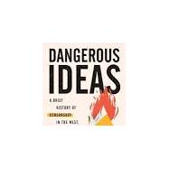 Dangerous Ideas A Brief History of Censorship in the West, from the Ancients to Fake News