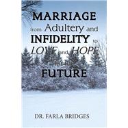 Marriage from Adultery and Infidelity to Love and Hope for the Future