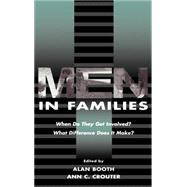 Men in Families : When Do They Get Involved? What Difference Does It Make?