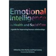 Emotional Intelligence in Health and Social Care: A Guide for Improving Human Relationships
