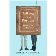 Talking to a Portrait Tales of an Art Curator