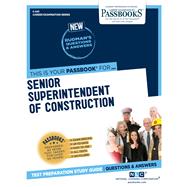 Senior Superintendent of Construction (C-541) Passbooks Study Guide