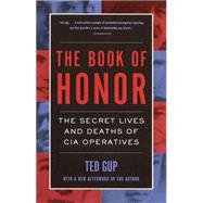 The Book of Honor The Secret Lives and Deaths of CIA Operatives