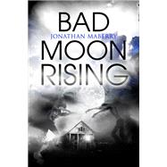 Bad Moon Rising (A Pine Deep Novel, Bk. 3)