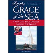 By the Grace of the Sea A Woman's Solo Odyssey Around the World