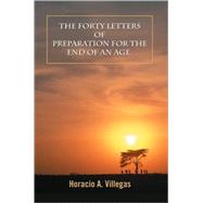 The Forty Letters of Preparation for the End of An Age