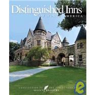Distinguished Inns of North America A Collection of the Finest Inns of Select Registry