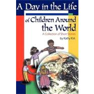 A Day in the Life of Children Around the World: A Collection of Short Stories