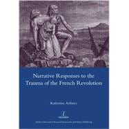 Narrative Responses to the Trauma of the French Revolution