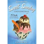 The New York Times Sweet Sunday Crosswords 75 Puzzles from the Pages of The New York Times