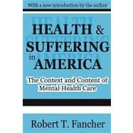 Health and Suffering in America: The Context and Content of Mental Health Care