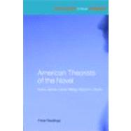 American Theorists of the Novel: Henry James, Lionel Trilling and Wayne C. Booth