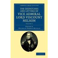 The Dispatches and Letters of Vice Admiral Lord Viscount Nelson