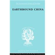 Earthbound China: A Study of the Rural Economy of Yunnan