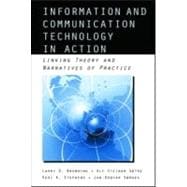 Information and Communication Technologies in Action: Linking Theories and Narratives of Practice