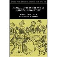 Medical Lives in the Age of Surgical Revolution