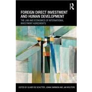 Foreign Direct Investment and Human Development: The Law and Economics of International Investment A