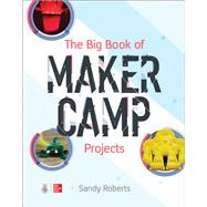 The Big Book of Maker Camp Projects