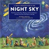 A Child's Introduction to the Night Sky (Revised and Updated) The Story of the Stars, Planets, and C