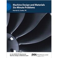 PPI Machine Design and Materials Six-Minute Problems  Comprehensive Practice for the NCEES PE Mechan