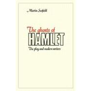 The Ghosts of Hamlet: The Play and Modern Writers