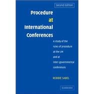 Procedure at International Conferences: A Study of the Rules of Procedure at the UN and at Inter-gov