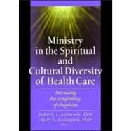 Ministry in the Spiritual and Cultural Diversity of Health Care: Increasing the Competency of Chapla