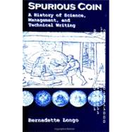 Spurious Coin: A History of Science, Management, and Technical Writing