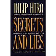 Secrets and Lies Operation Iraqi Freedom and After: A Prelude to the Fall of U.S. Power in the Middl
