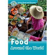 Oxford Read and Discover Level 6: 1,050-Word Vocabulary Food Around the World