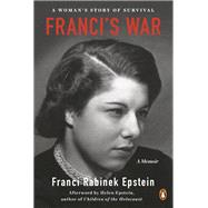 Franci's War A Woman's Story of Survival