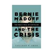 Bernie Madoff and the Crisis Bernie Madoff and the Crisis